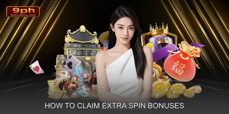 How to Claim Extra Spin Bonuses