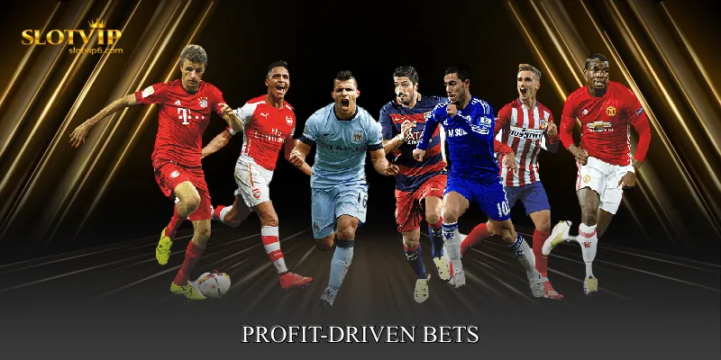 Profit-Driven Bets