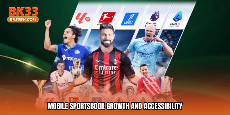 Mobile sportsbook growth and accessibility
